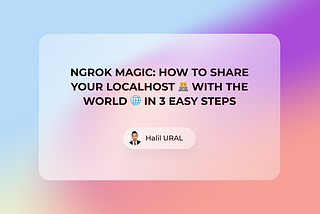 Ngrok Magic: How to Share Your Localhost 👨‍💻 with the World 🌐 in 3 Easy Steps