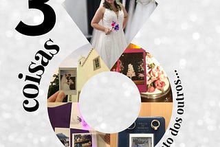 3 coisas que eu vi no casamento dos outros