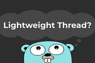 Why is goroutine being called a “lightweight” thread?