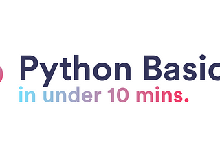 Get Started with Python in under 10 minutes