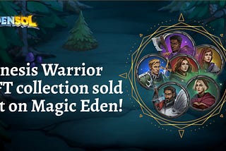 Genesis Warrior NFT collection sold out on Magic Eden!