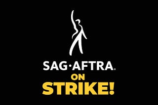 SAG-AFTRA on Strike! With a white figure above the lettering against a black background