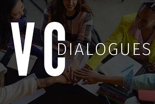 VC Dialogues