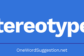 One Word Suggestion Podcast: Stereotypes