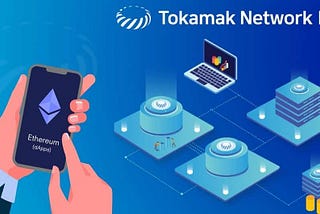 Tokamak DAO Launch — A New Boost To Ethereum DApps