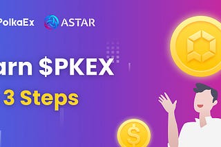 Earn $PKEX in 3 steps!!!