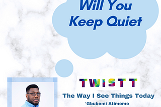 Will You Keep Quiet