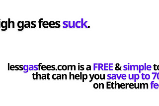 Introducing lessgasfees.com, a free and simple tool to help you save on gas fees!