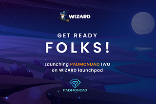 PadmonDAO x Wizard IWO — Taking Place on 4th April!