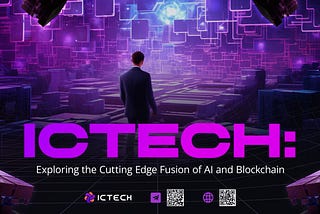 ICTech: Exploring the Cutting Edge Fusion of AI and Blockchain