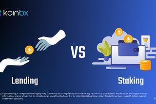 Crypto Lending vs. Staking: Everything You Need to Know