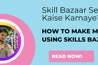 Skillsbazzar Se Paisa Kaise Kamaye in 2024 | From Learning to Earning: The Ultimate Guide to…