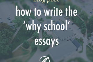 How to Write a ‘Why School’ Essay