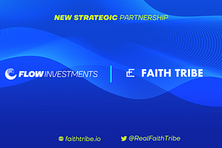 Flow Investments se asocia con Faith Tribe para el lanzamiento de su BlockChain $FTRB
