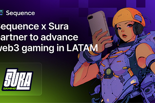 Sura GG and Sequence Forge Strategic Partnership to Revolutionize Web3 Gaming in Latin America