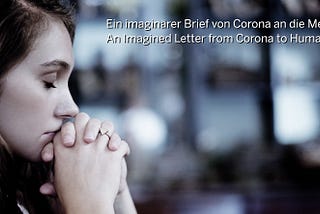 Ein imaginärer Brief von Corona an die Menschheit
