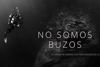 No somos buzos