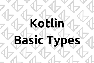 Kotlin Basic Types