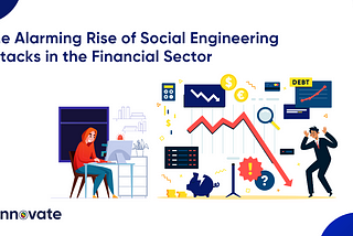 Rise of Social Engineering Attacks in the Financial Sector.