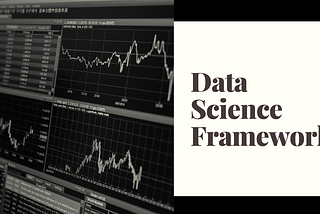 Data Science Framework in Four phases.