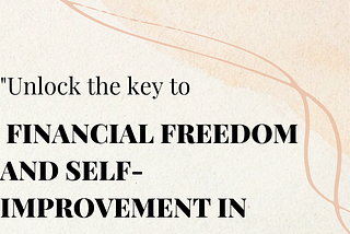 “5 Proven Strategies for Achieving Financial Freedom and Boosting Self-Improvement in 2023”