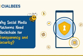 Why Do Social Media Platforms Need Blockchain For Transparency And Security?