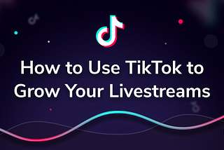 How to Use TikTok to Promote Your Twitch Stream