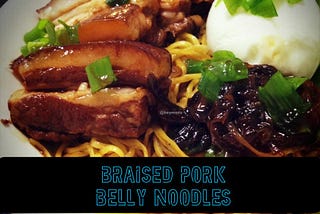Braised Pork Belly Noodles (Recipe)