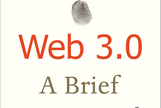 Web 3.0: A Brief History of Internet