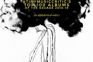Andy Johnston’s Top 100 Albums of the Decade (2010–19)