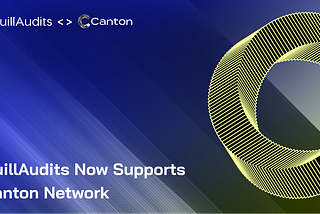 QuillAudits Now Supports Canton Network