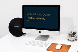 My first Graphic Design Freelance Money