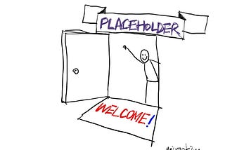 Introducing The Placeholder