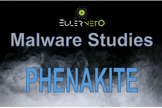 [Malware Studies] Phenakite