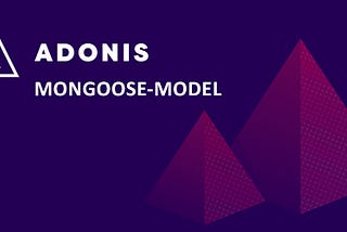 Mongoose models with the mighty Adonis.js