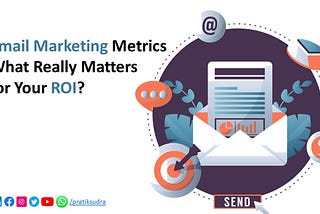 Email Marketing Metrics: Unlocking the Secrets to ROI Success!