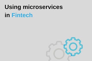 Using microservices in fintech