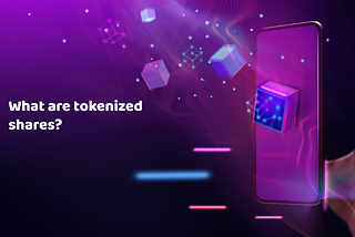 What are Tokenized Shares and How to Buy Them?