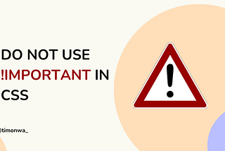 The Dangers of Using !Important in CSS: Why It Should Be Avoided