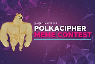 Celebrating Our Award with Polkacipher Meme Contest