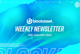 Blockasset Weekly Newsletter: 03/01/23
