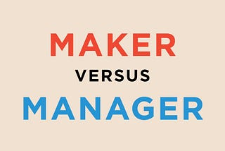 Can we be both makers and managers?