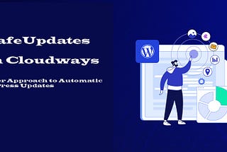 SafeUpdates on Cloudways — A Better Approach to WordPress Automatic Updates