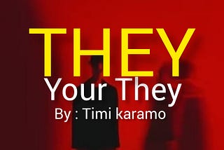New Music By Timi karamo aka (Kt Babakross) Stream now 👇 THEY YOUR THEY