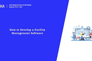 How to Develop Facility Management Software : Aalpha