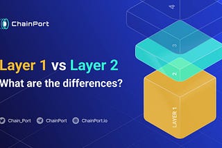 Layer 1 vs. Layer 2 in Blockchain. What are the differences?