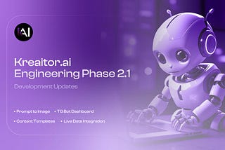 KreaitorAI — Engineering Phase 2 | Development Updates