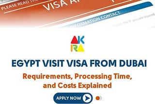 Egypt Visit Visa from Dubai: Requirements, Processing Time, and Costs Explained