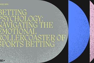 Betting Psychology: Navigating the Emotional Rollercoaster of Sports Betting