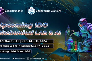 Zenix Launcher - Upcoming IDO 📣 | Zenix Launcher 💸 X Bitchemical Lab & AI 🧪